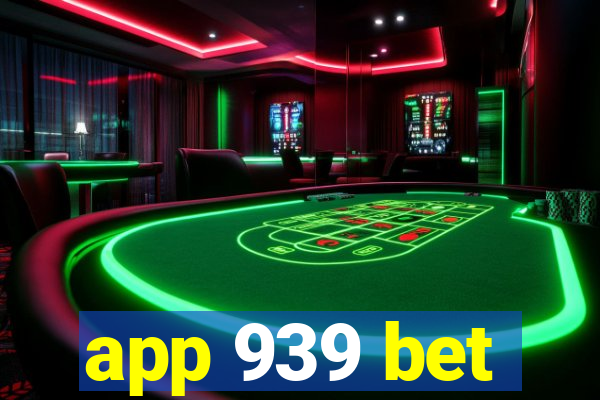 app 939 bet